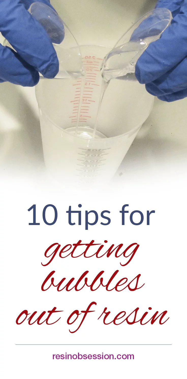 10 Tips For Banishing Resin Bubbles - Resin Obsession